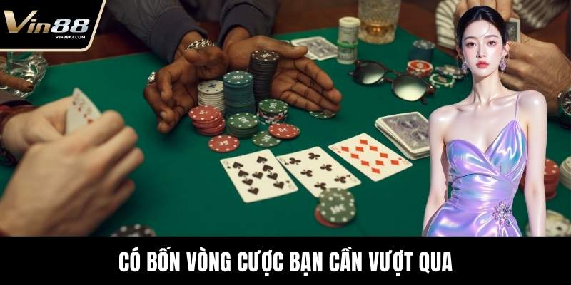 Có bốn vòng cược bạn cần vượt qua