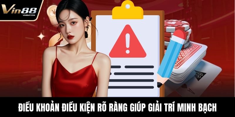 Điều khoản điều kiện rõ ràng giúp giải trí minh bạch
