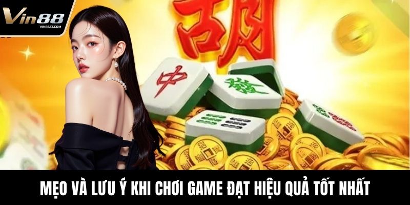 Mẹo và lưu ý khi chơi game đạt hiệu quả tốt nhất