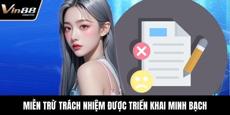 Miễn trừ trách nhiệm được triển khai minh bạch và dễ hiểu