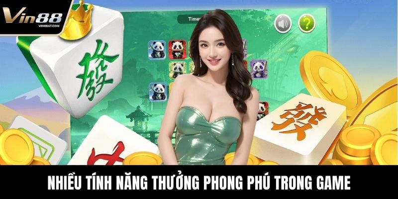 Nhiều tính năng thưởng phong phú trong game Đường Mạc Chược